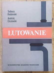 Tadeusz Radomski, Andrzej Ciszewski • Lutowanie