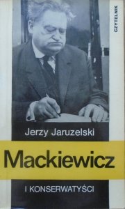 Jerzy Jaruzelski • Mackiewicz i konserwatyści