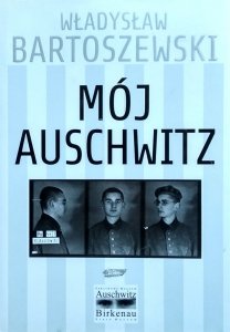 Władysław Bartoszewski • Mój Auschwitz