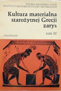Kazimierz Majewski • Kultura materialna starożytnej Grecji tom III