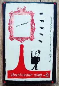 Jerzy Waldorff • Zbuntowane uszy