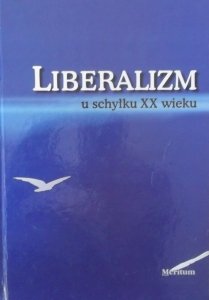 Justyna Miklaszewska • Liberalizm u schyłku XX wieku