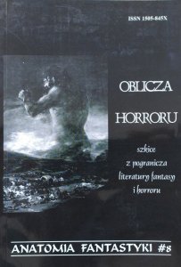 red. Anna Derlatka • Oblicza horroru. Szkice z pogranicza literatury fantasy i horroru