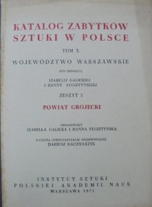 Katalog zabytków sztuki w Polsce tom X zeszyt 5 • Województwo Warszawskie, powiat Grójecki