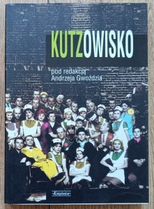 red. Andrzej Gwóźdź • Kutzowisko