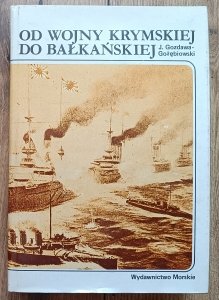 Od wojny krymskiej do bałkańskiej. Działania flot wojennych na morzach i oceanach w latach 1853-1914