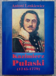 Antoni Lenkiewicz • Kazimierz Pułaski 1715-1779