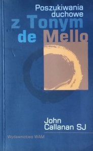 John Callanan • Poszukiwania duchowe z Tonym de Mello