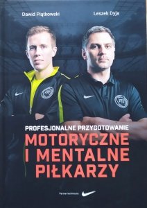 Dawid Piątkowski, Leszek Dyja • Profesjonalne przygotowanie motoryczne i mentalne piłkarzy