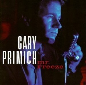 Gary Primich • Mr. Freeze • CD