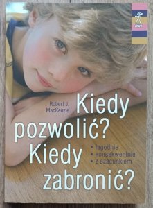 Robert J. MacKenzie • Kiedy pozwolić? Kiedy zabronić?