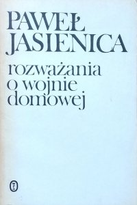Paweł Jasienica • Rozważania o wojnie domowej