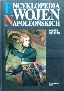 Robert Bielecki • Encyklopedia wojen napoleońskich