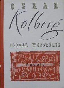 Oskar Kolberg • Podole. Dzieła wszystkie 47