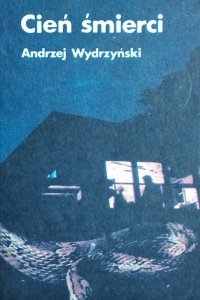 Andrzej Wydrzyński • Cień śmierci