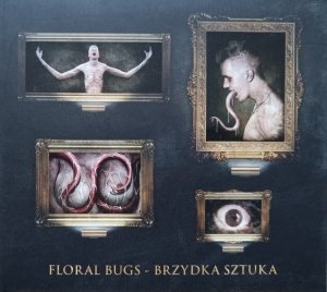 Floral Bugs • Brzydka sztuka • CD