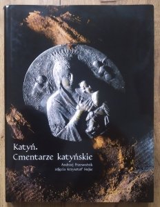 Andrzej Przewoźnik • Katyń. Cmentarze katyńskie