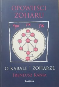 Ireneusz Kania • O Kabale i Zoharze. Opowieści Zoharu