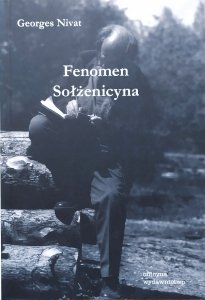 Georges Nivat • Fenomen Sołżenicyna