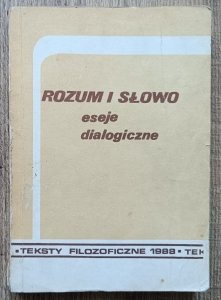 Rozum i słowo. Eseje dialogiczne [Rosenzweig, Tischner, Levinas, Gadacz]