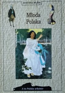Justyna Bajda • Młoda Polska [A to Polska właśnie]