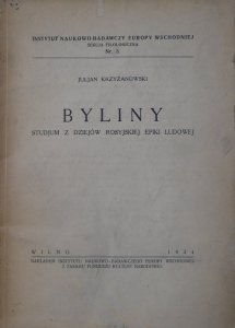 Julian Krzyżanowski • Byliny. Studium z dziejów rosyjskiej epiki ludowej [1934]