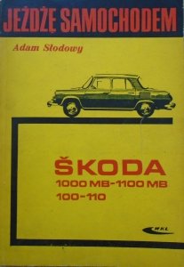 Adam Słodowy • Jeżdżę samochodem Skoda 1000 MB - 1100 MB 100-110 [Tadeusz Pietrzyk]