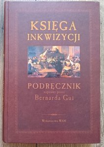 Bernard Gui • Księga Inkwizycji. Podręcznik napisany przez Bernarda Gui