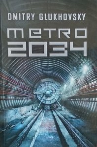 Dmitry Glukhovsky • Metro 2034