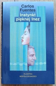 Carlos Fuentes • Instynkt pięknej Inez