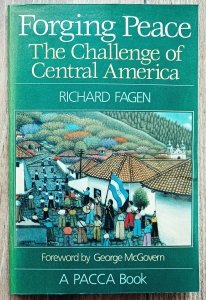 Richard Fagen • Forging Peace. The Challenge of Central America [dedykacja autorska]
