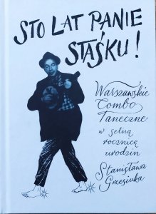 Warszawskie Combo Taneczne • Sto lat Panie Staśku! • CD