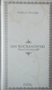 Jan Kochanowski • Antologia [Poezja Polska]