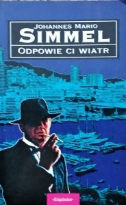 Johannes Mario Simmel • Odpowie ci wiatr