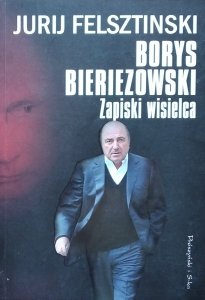 Jurij Felsztinski • Borys Bieriezowski. Zapiski wisielca