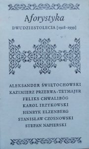 Aforystyka dwudziestolecia 1918-1939 • Elzenberg, Przerwa-Tetmajer, Irzykowski i inni
