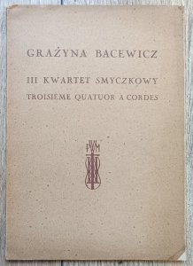 Grażyna Bacewicz • III Kwartet Smyczkowy