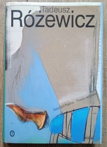 Tadeusz Różewicz • Poezje wybrane / Selected Poems