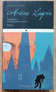 Maurice Leblanc • Arsene Lupin tom 3. Tajemnica wydrążonej iglicy