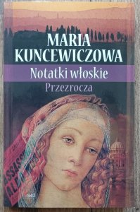 Maria Kuncewiczowa • Notatki włoskie. Przezrocza