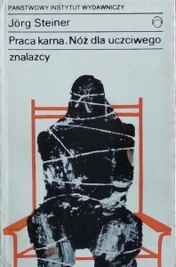 Jorg Steiner • Praca karna. Nóż dla uczciwego znalazcy