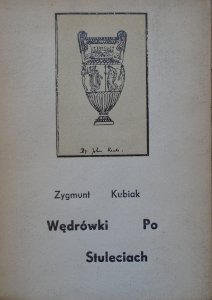 Zygmunt Kubiak • Wędrówki po stuleciach [Kawafis, Keats, Seferis, Dante]