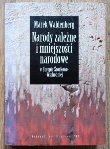 Marek Waldenberg • Narody zależne i mniejszości narodowe / dedykacja autorska