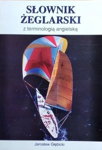 Jarosław Głębicki • Słownik żeglarski z terminologią angielską