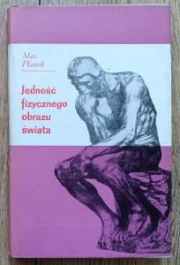 Max Planck • Jedność fizycznego obrazu świata