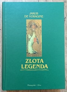 Jakub de Voragine • Złota legenda