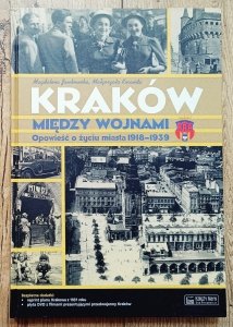 Kraków między wojnami. Opowieść o życiu miasta 1918-1939