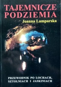 Joanna Lamparska • Tajemnicze podziemia 
