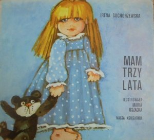 Irena Suchorzewska • Mam trzy lata [Maria Uszacka]