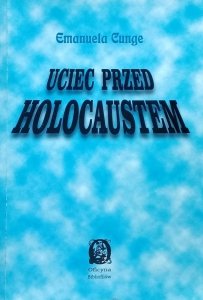 Emanuela Cunge • Uciec przed Holocaustem 